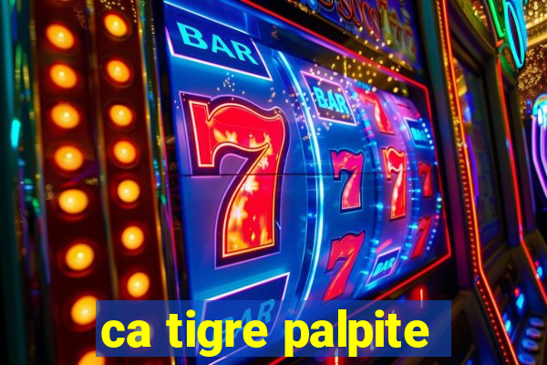 ca tigre palpite